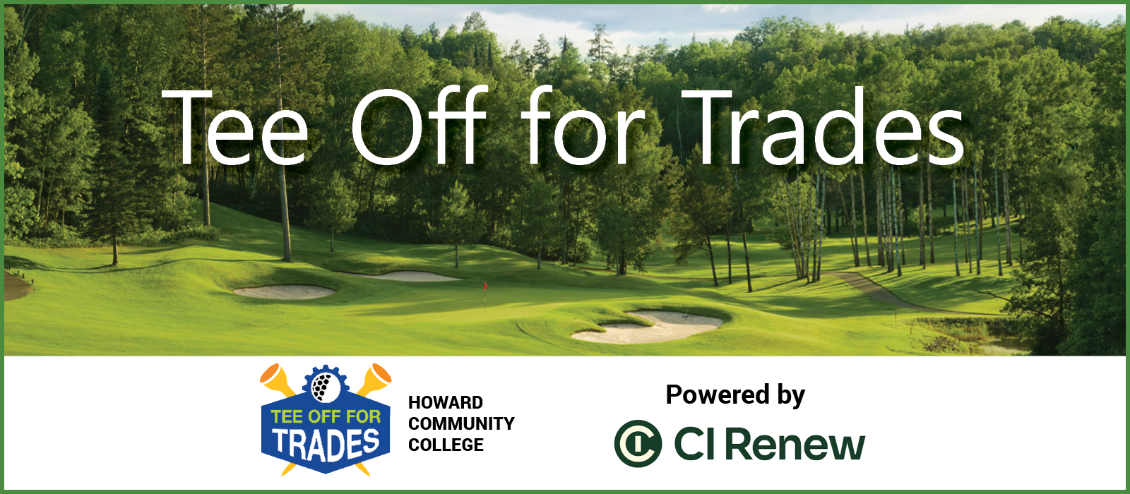 Promotional graphic for 'Tee Off for Trades,' a golf-themed event supporting trade programs at Howard Community College, powered by CI Renew. The background features a scenic golf course with trees and sand traps.